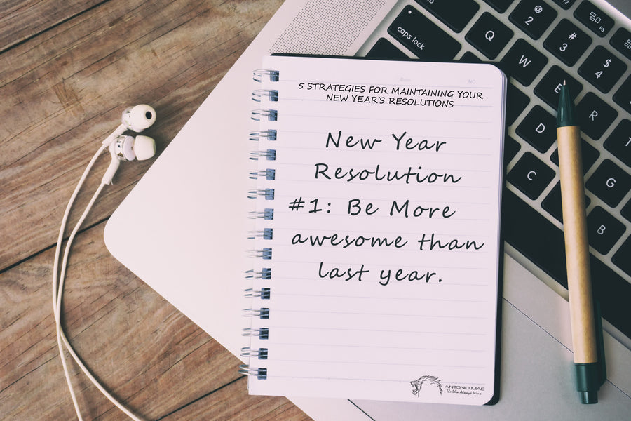 5 STRATEGIES FOR CONTINUING YOUR NEW YEAR’S RESOLUTION